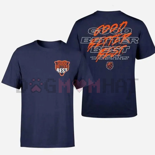 "Good Better Best" Full Quote 2 Sided Shirt