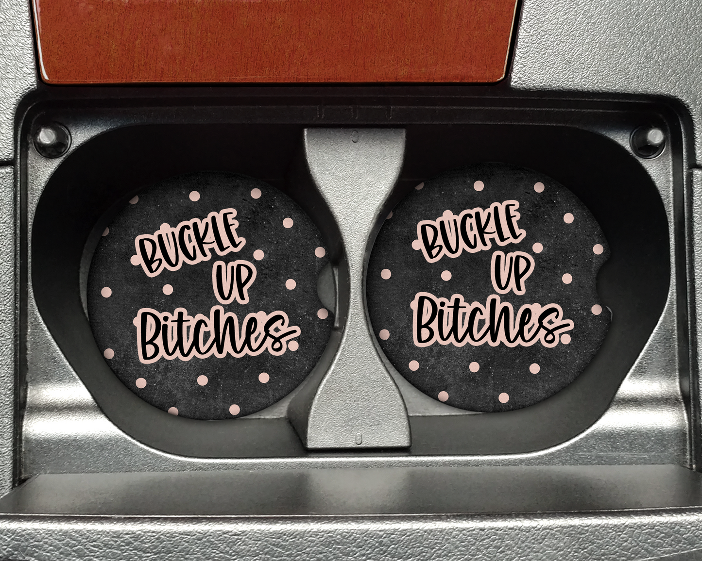 Posavasos de cerámica para coche "Buckle Up Bitches"