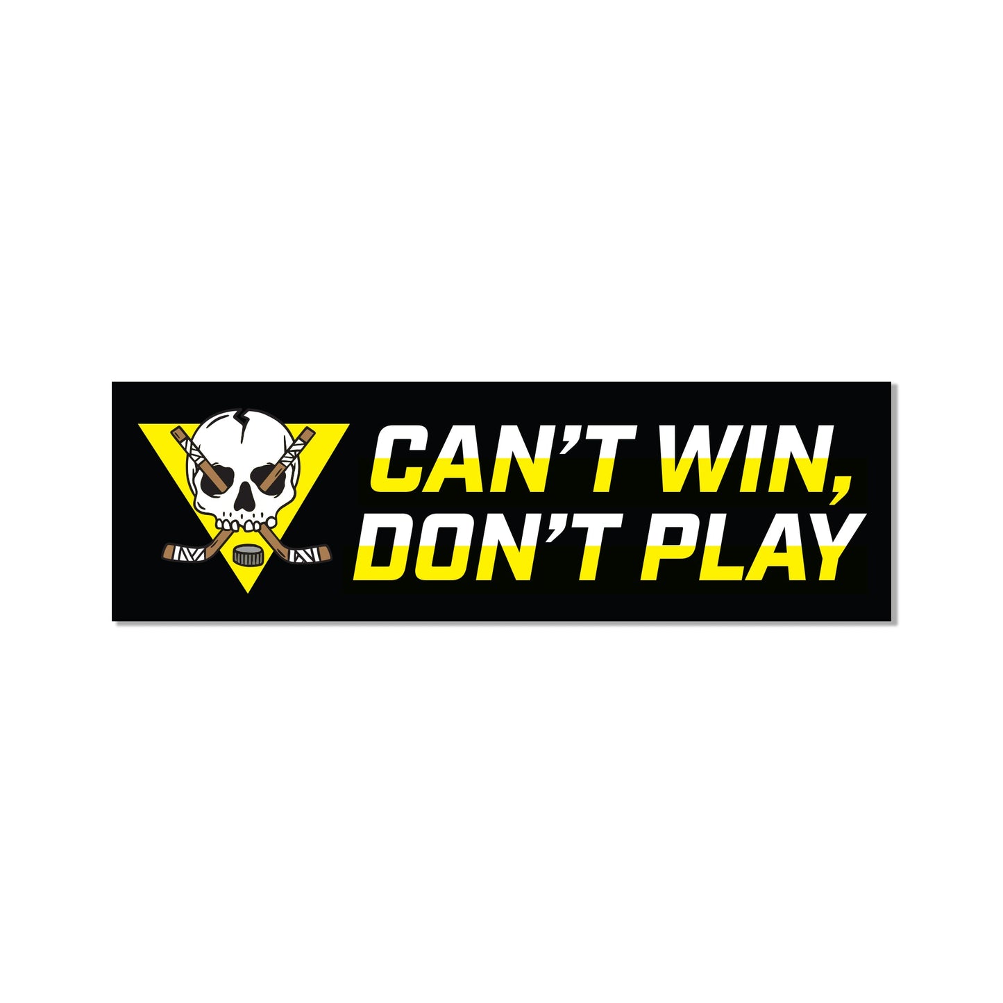 Can't Win Don't Play Bumper Sticker