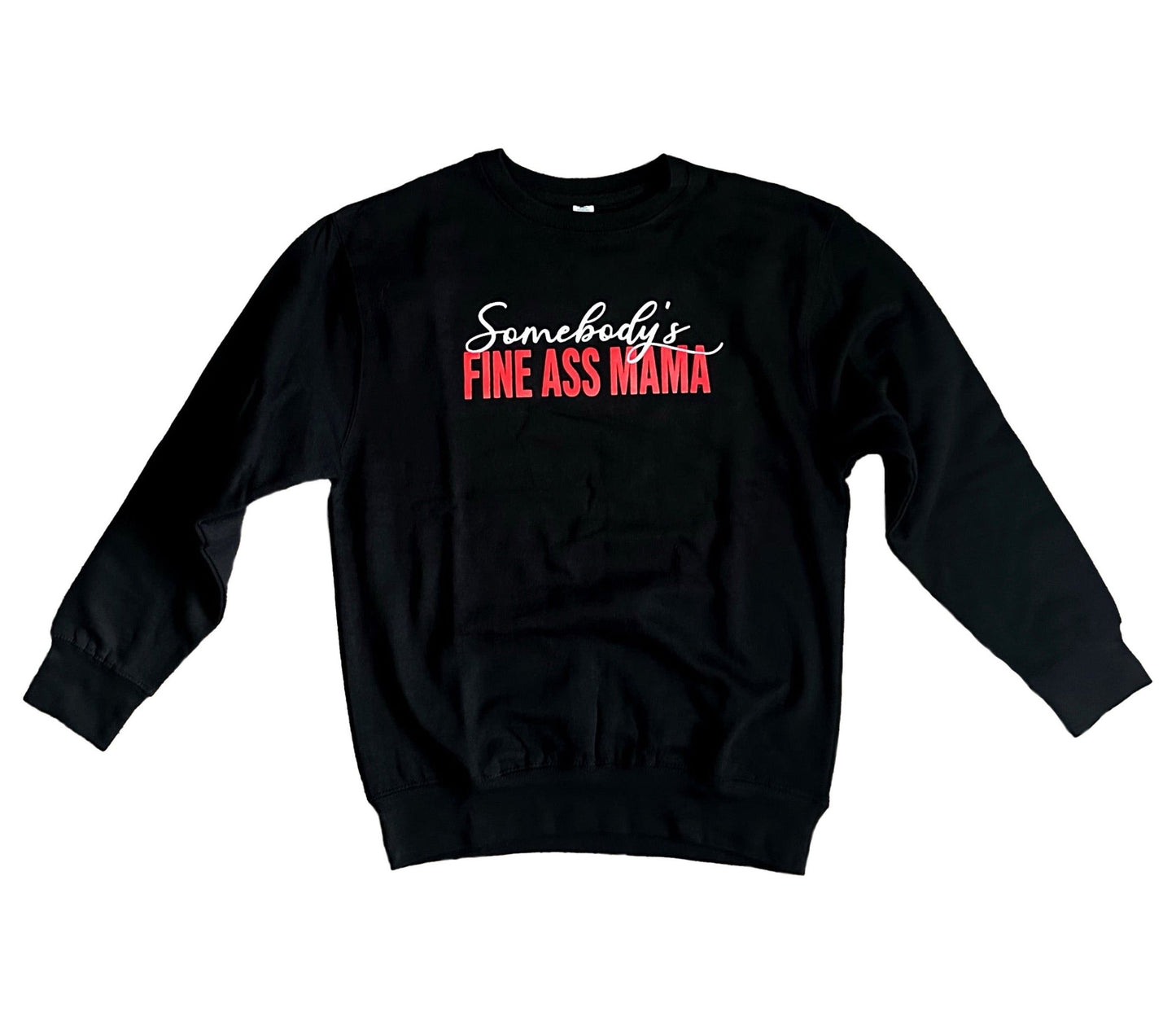 Somebody's Fine A Mama Sweatshirt