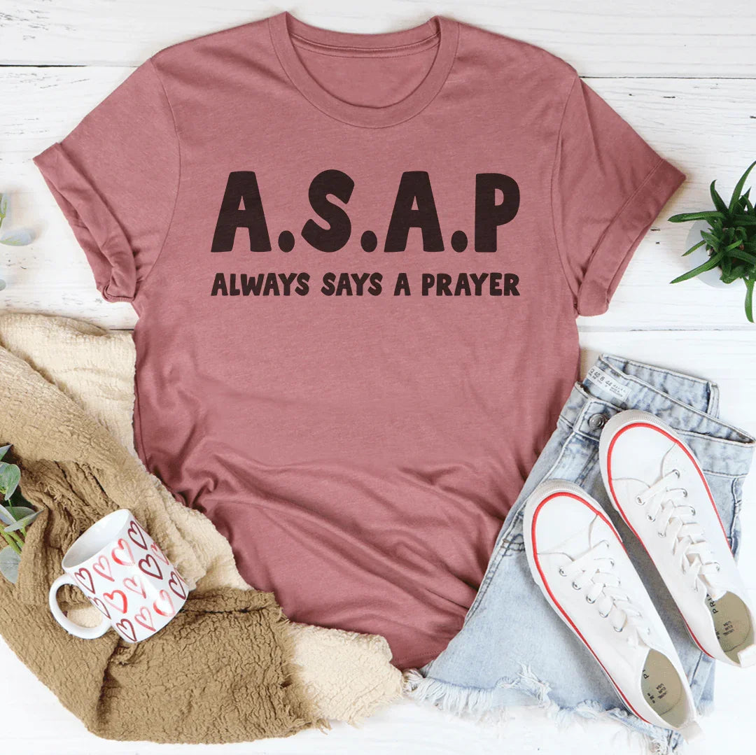 Always Says A Prayer Tee