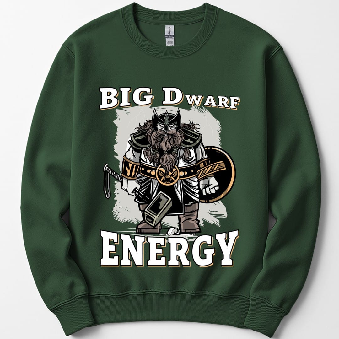 Big D (Dwarf) Energy Sweatshirt - Funny Fantasy Dwarf