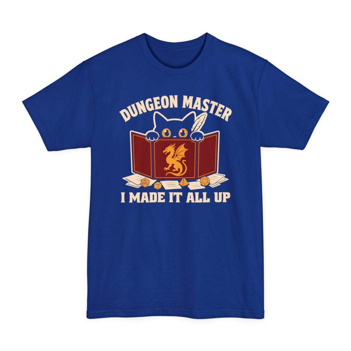 Dungeon Master I Made It All Up Tall T-Shirt