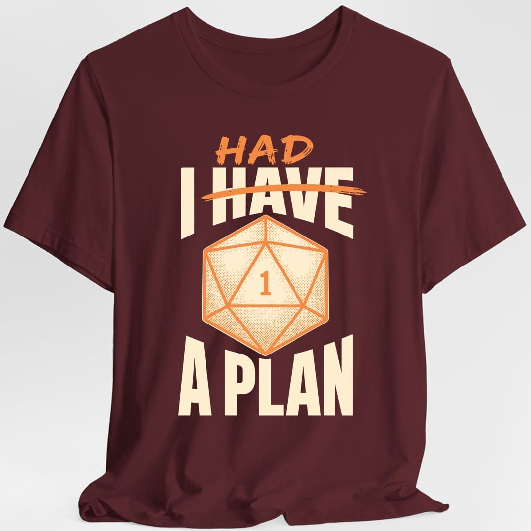 I Had A Plan T-Shirt