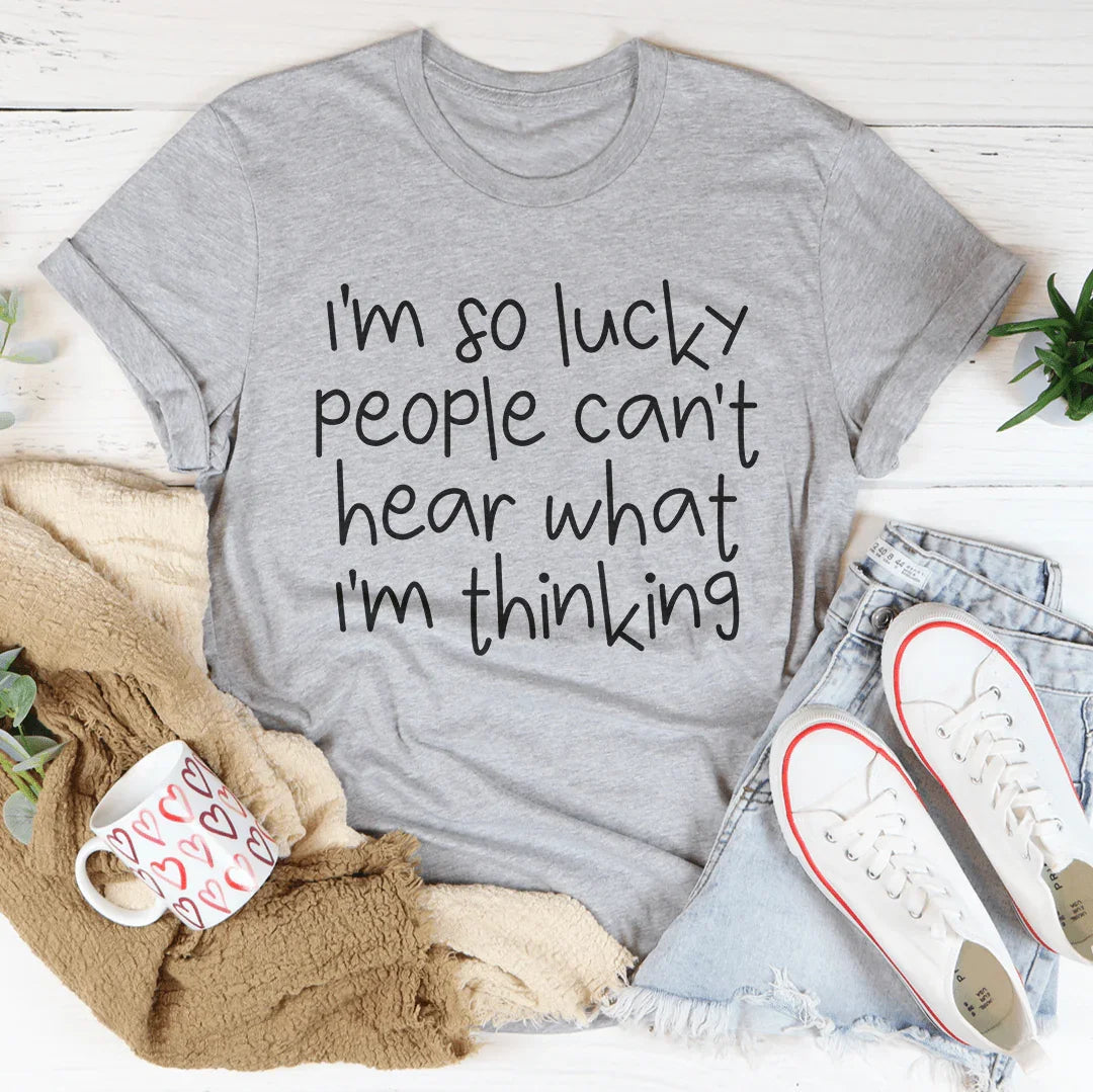 Camiseta de "Menos mal que la gente no puede oír lo que pienso"