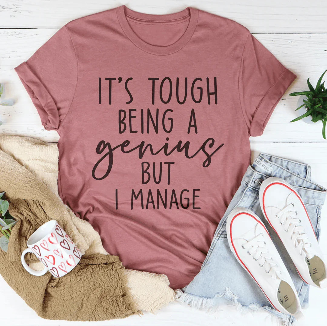 Es Difícil Ser Un Genio Pero Lo Consigo Camiseta