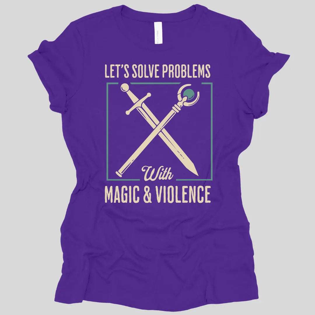 Let's Solve Problems with Magic & Violence Women's T-shirt