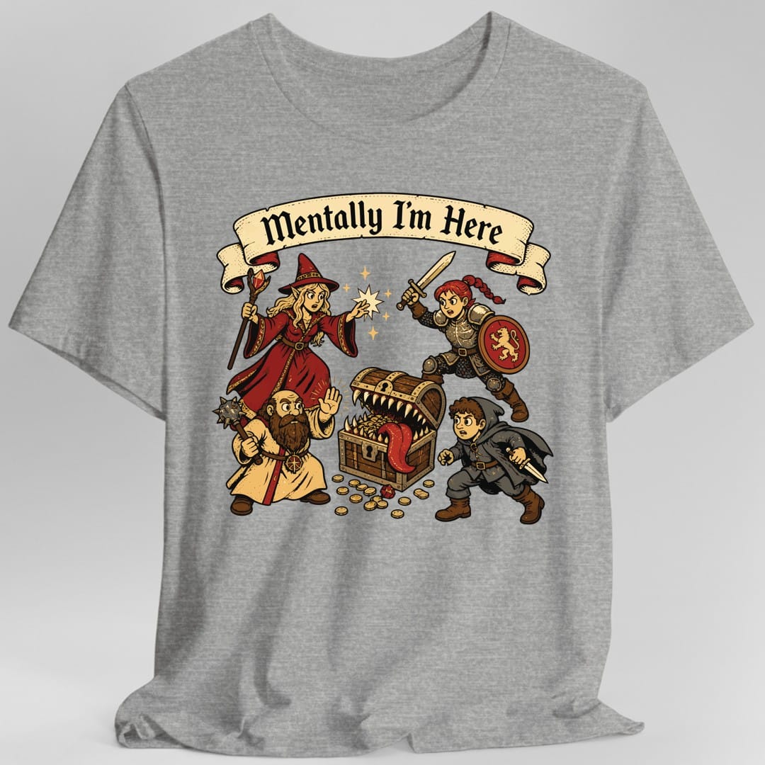 Mentally I'm Here T-Shirt