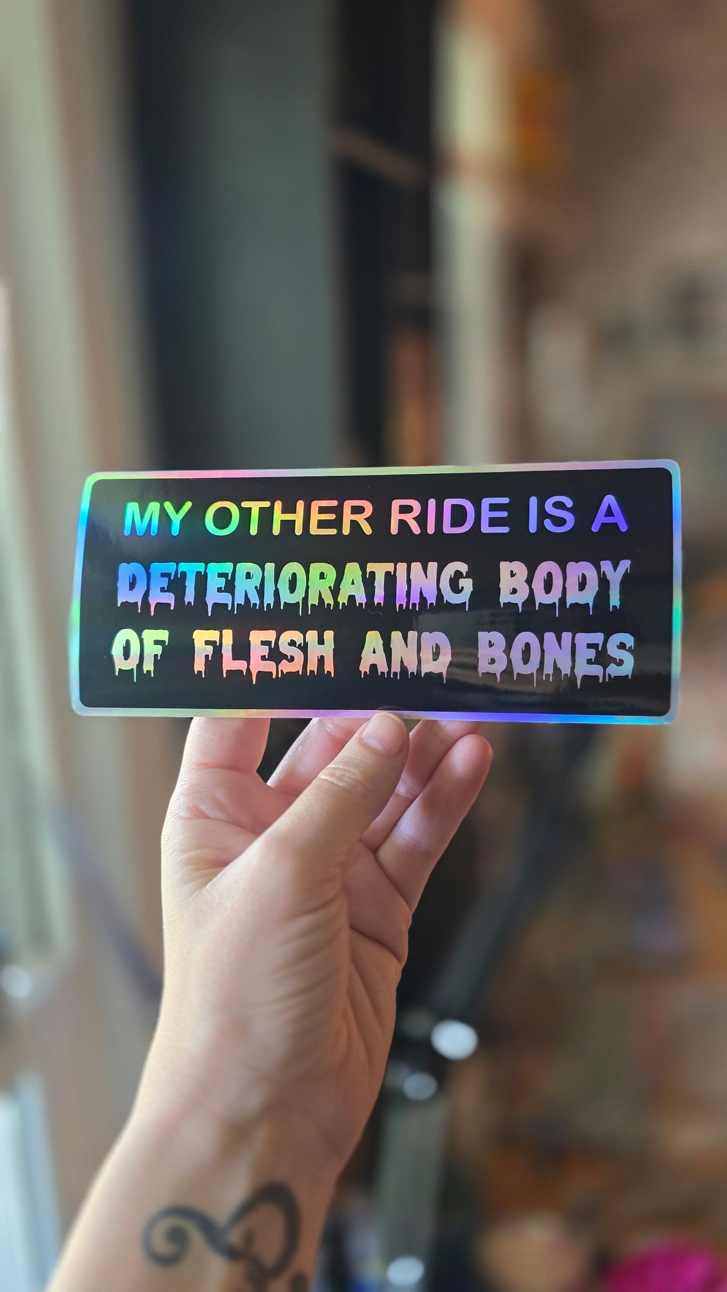 My Other Ride Is A Deteriorating Body Of Flesh And Bones Bumper Sticker