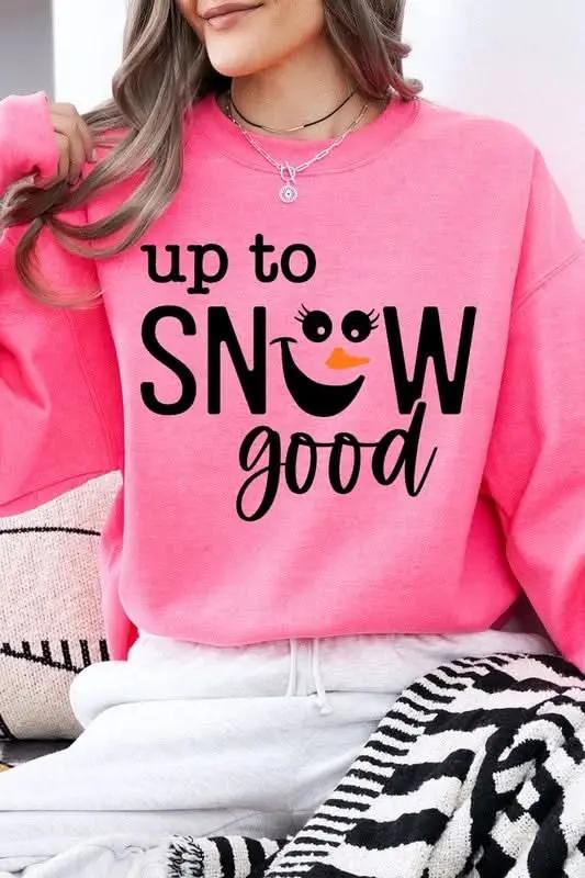 Graphic Sweatshirt Graphic Fleece Sweatshirt - Up To Snow Good