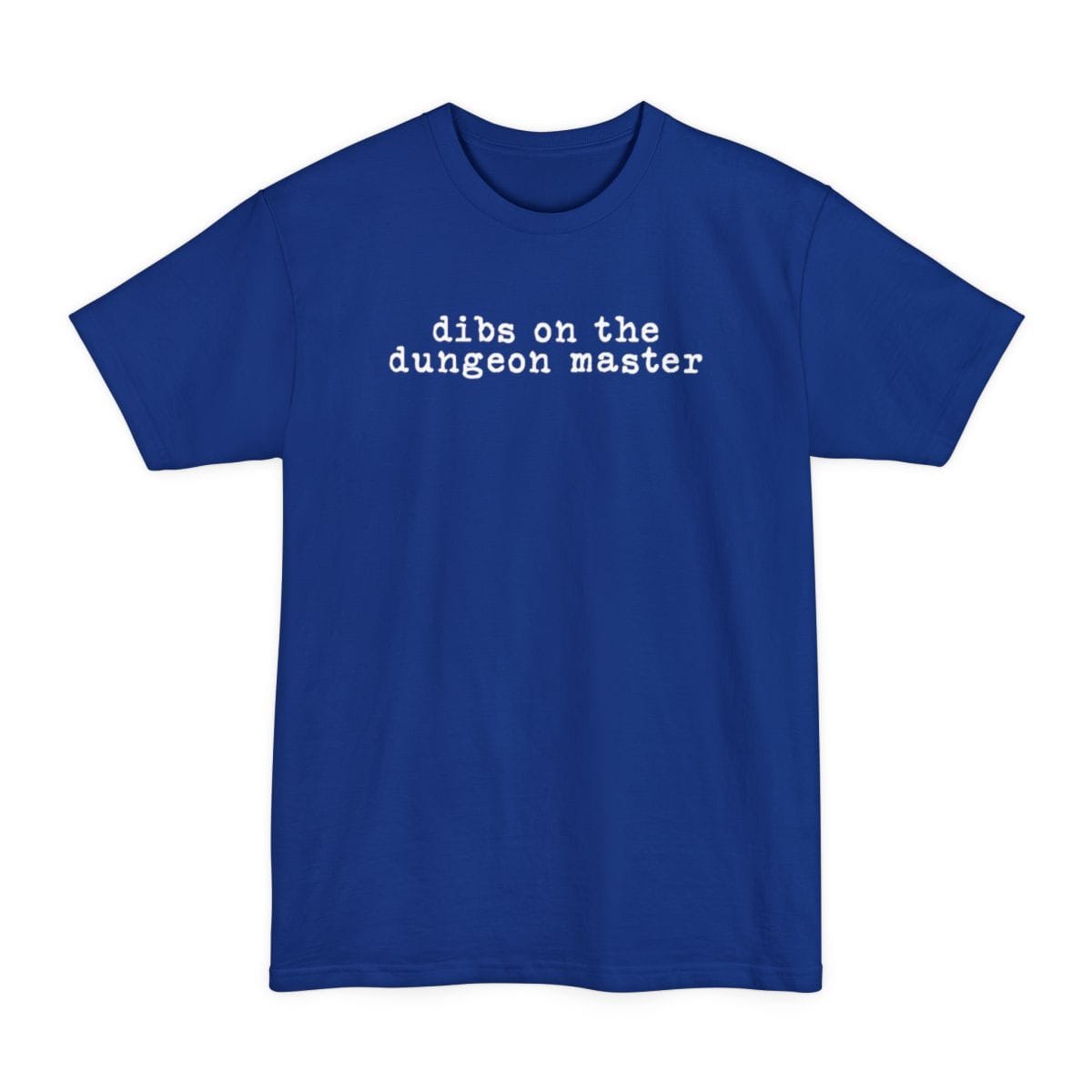 Dibs On The Dungeon Master Tall T-Shirt