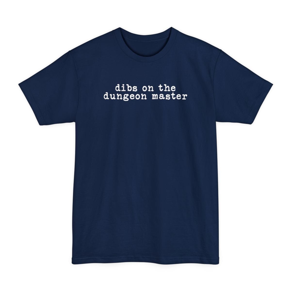 Dibs On The Dungeon Master Tall T-Shirt