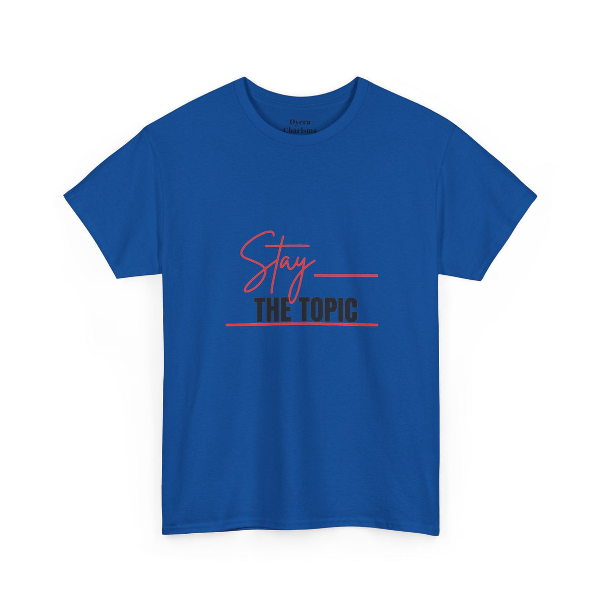 “Stay the Topic” Graphic Tee