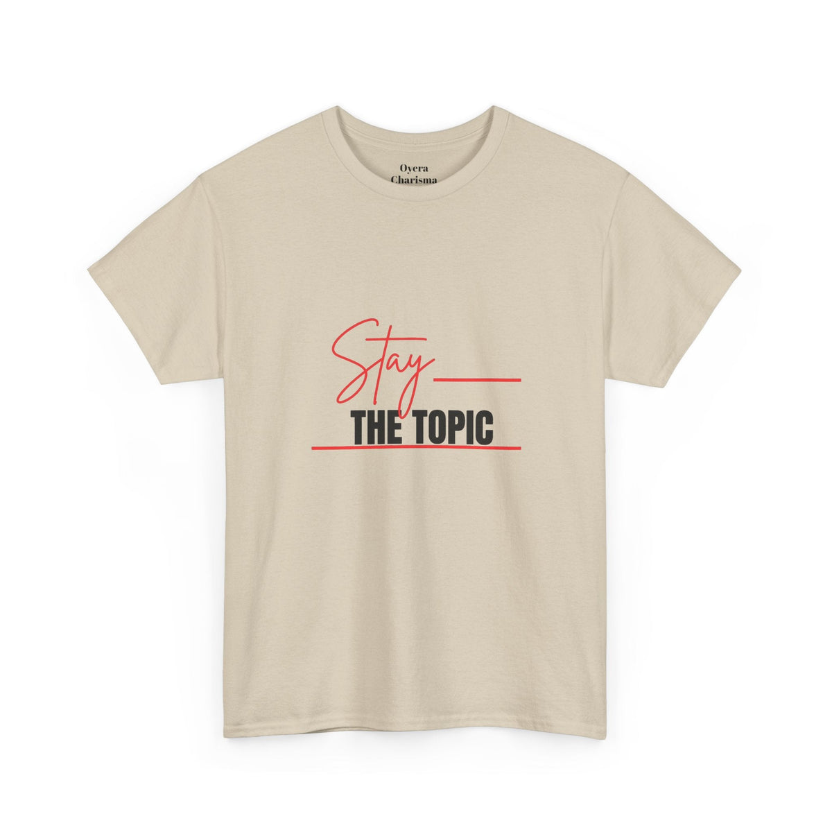 “Stay the Topic” Graphic Tee
