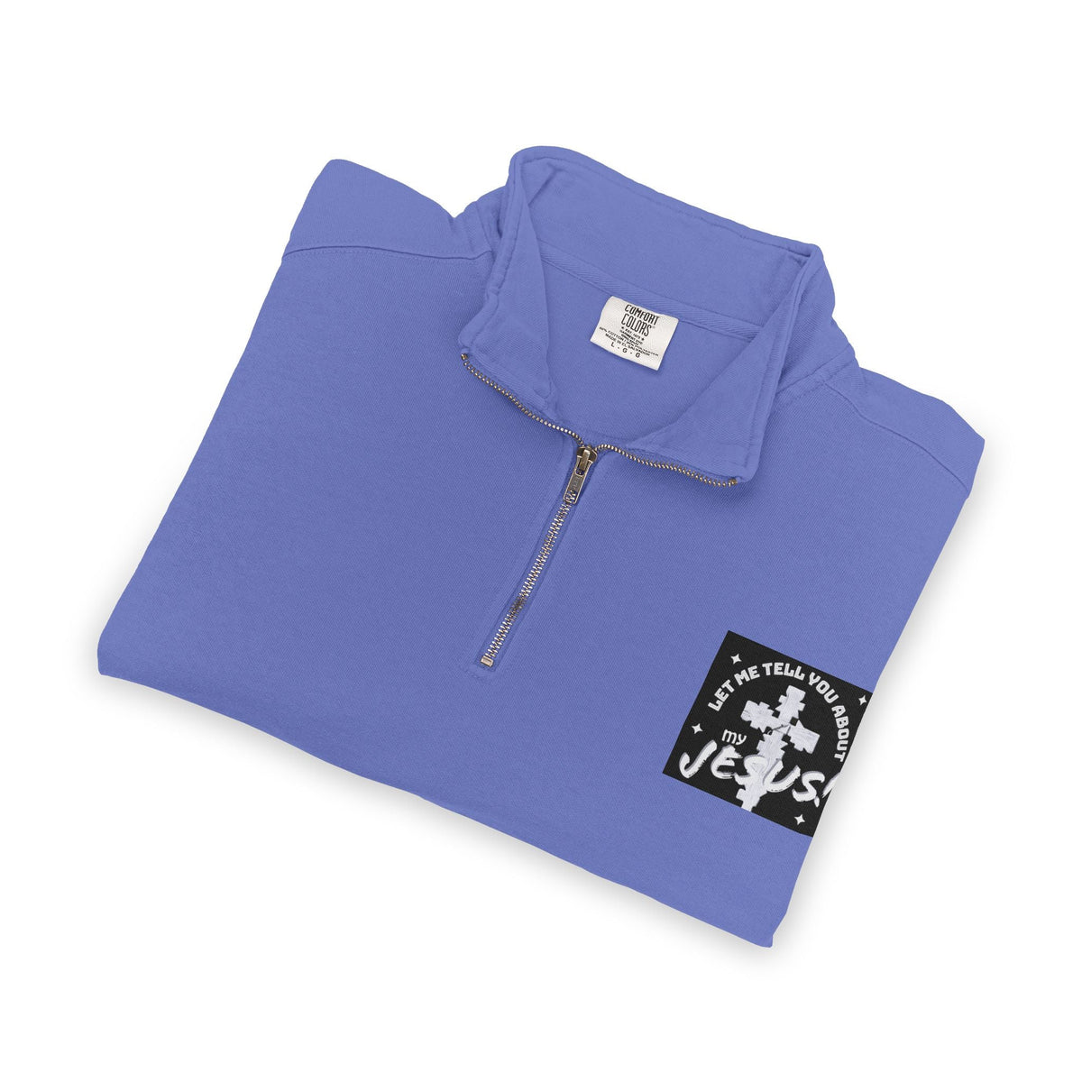 Faith Based Patch Quarter-Zip Sweatshirt | Let Me Tell You About My Jesus