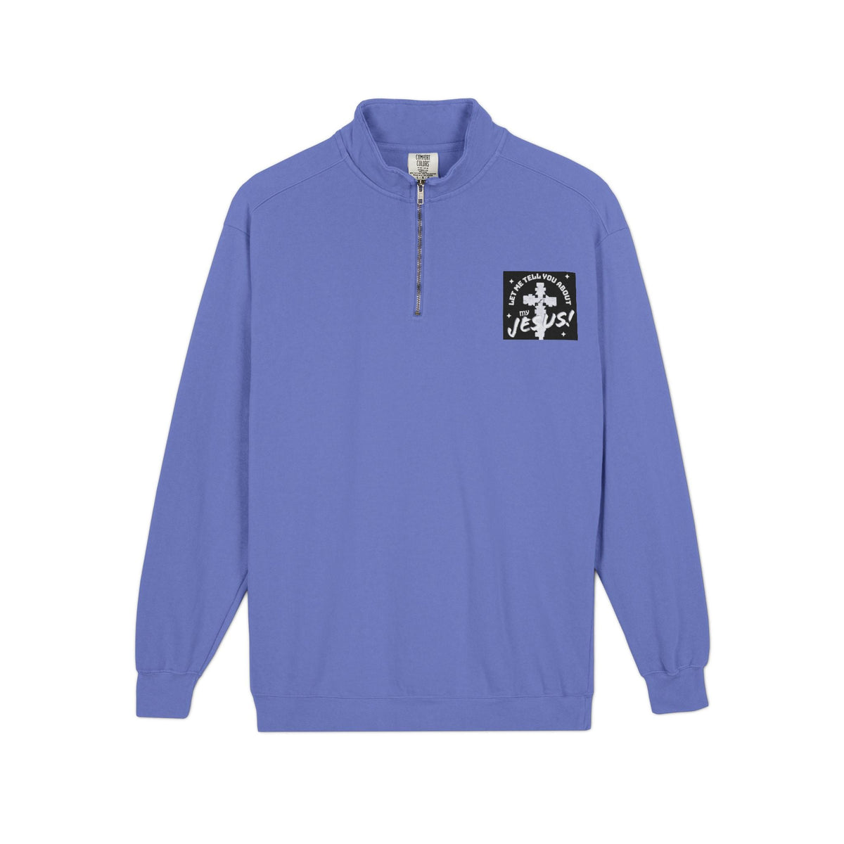 Faith Based Patch Quarter-Zip Sweatshirt | Let Me Tell You About My Jesus