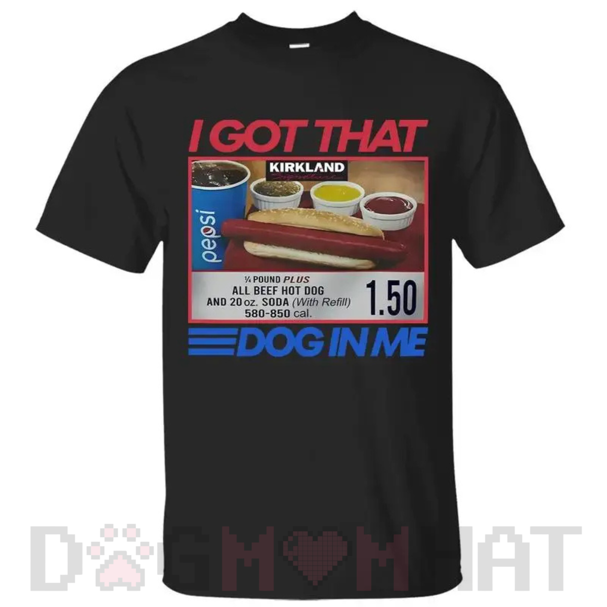 "I Got That Dog In Me Combo Hot Dog $1.50" Funny 4th Of July T-Shirt