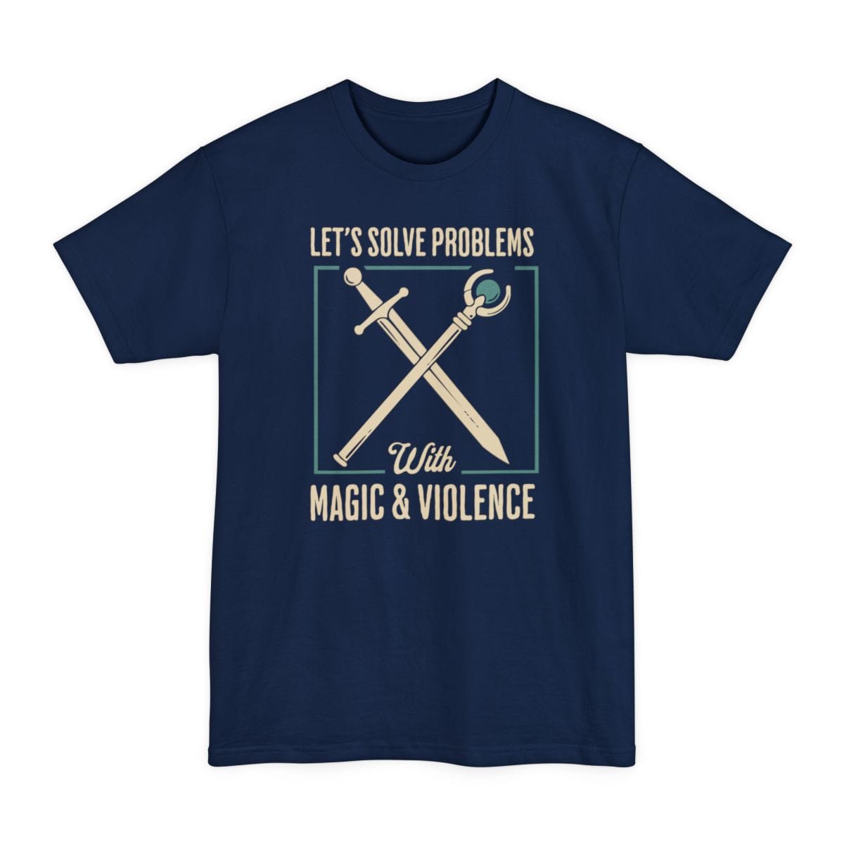 Let's Solve Problems with Magic & Violence Tall T-Shirt
