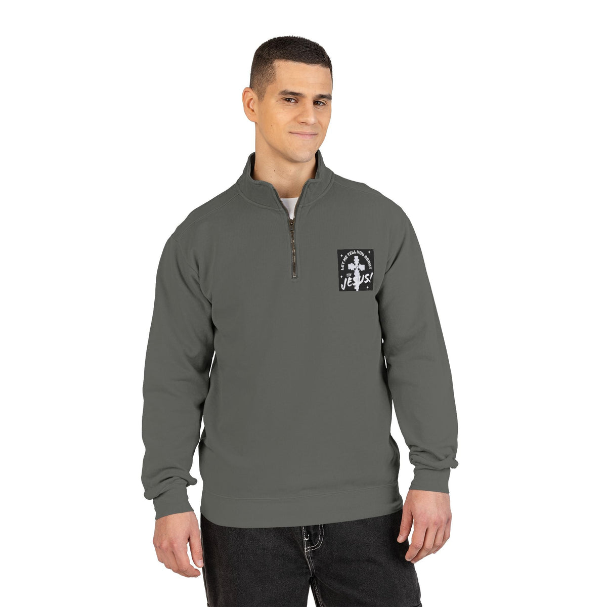 Faith Based Patch Quarter-Zip Sweatshirt | Let Me Tell You About My Jesus