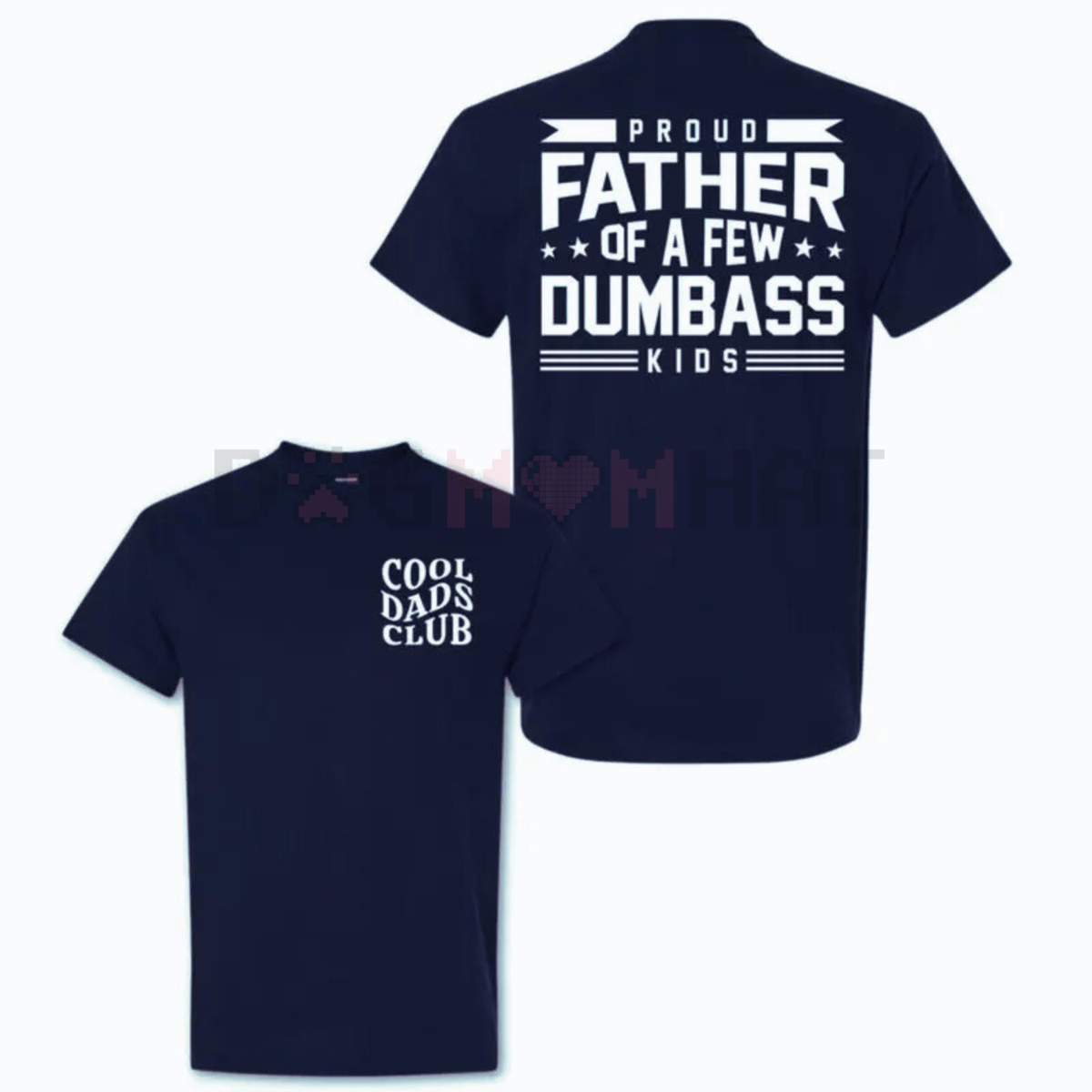 "Proud Father Of A Few Dumbass Kids" T-shirt – Funny Dad Slogan Tee & Father's Day Gift