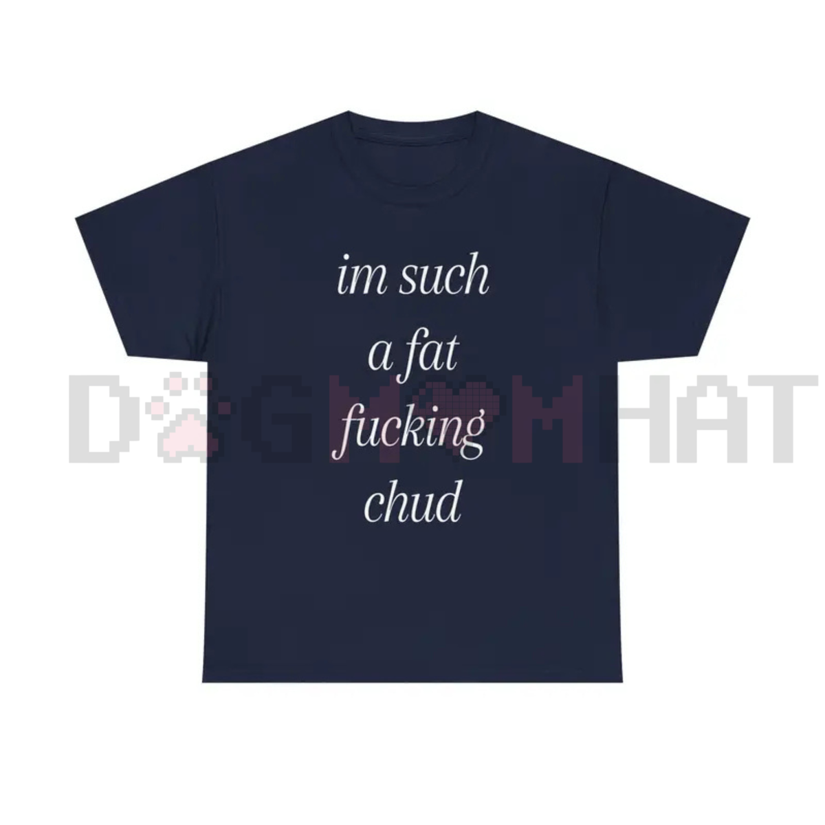 "Im Such A Chud" Funny Meme T-Shirt