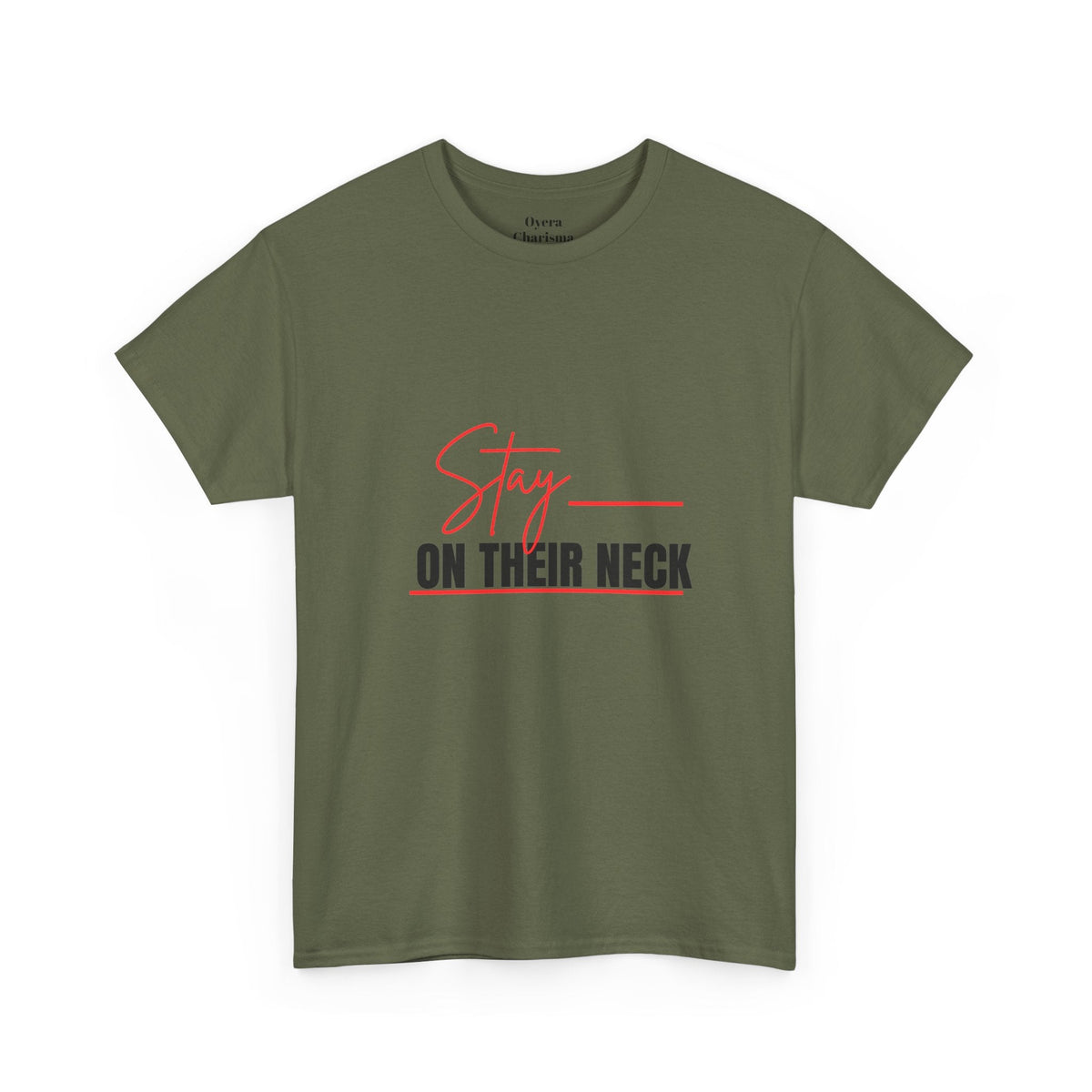 “Stay on Their Neck” Graphic Tee