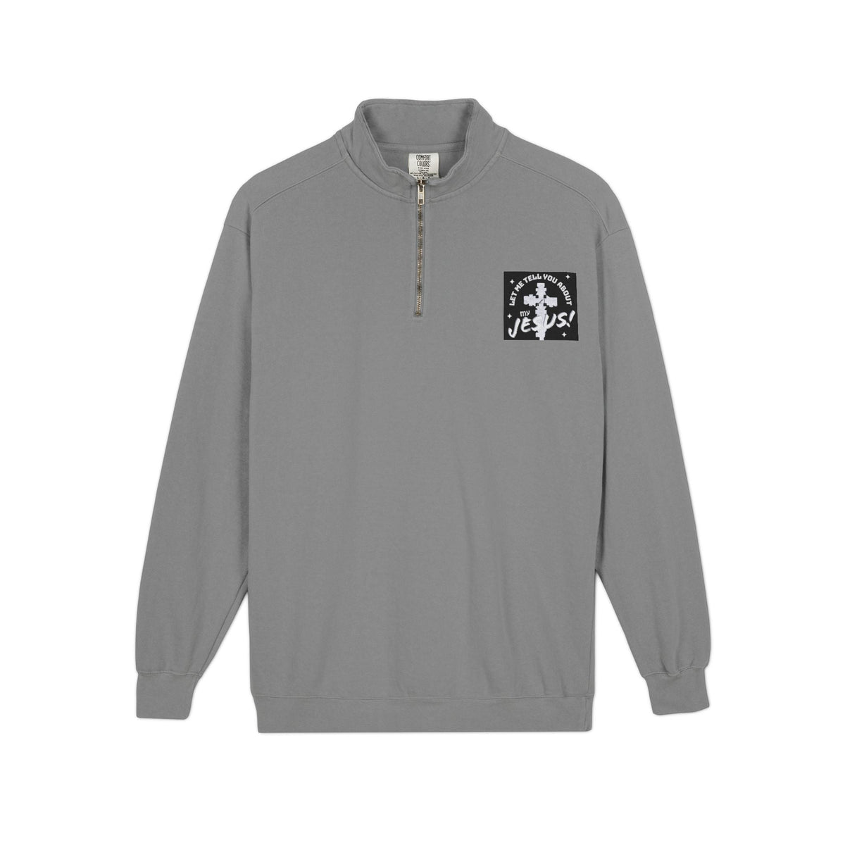 Faith Based Patch Quarter-Zip Sweatshirt | Let Me Tell You About My Jesus