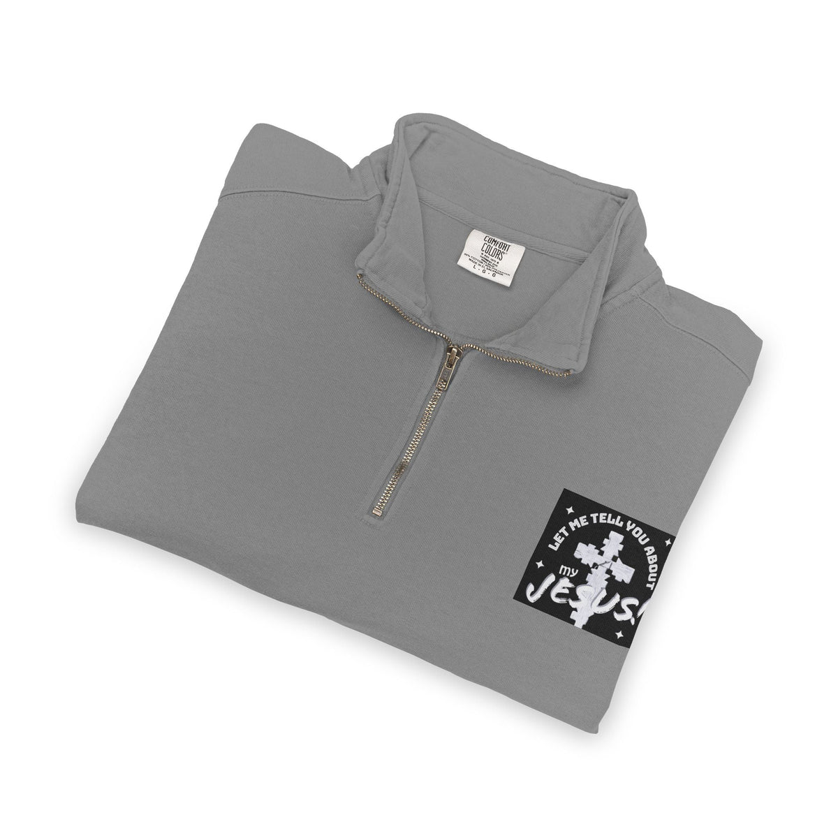 Faith Based Patch Quarter-Zip Sweatshirt | Let Me Tell You About My Jesus