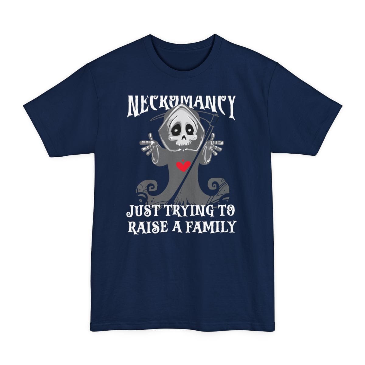 Necromancy Tall T-Shirt - Trying To Raise A Family