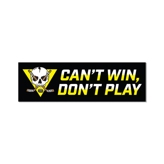 Can't Win Don't Play Bumper Sticker