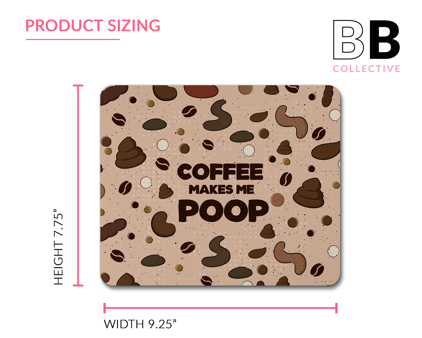 Coffee Makes Me Mouse Pad