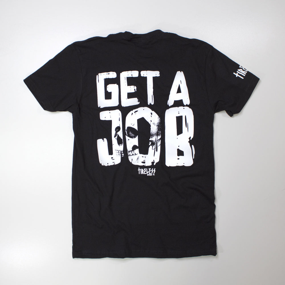 Camiseta "Consigue un trabajo" de Tireless Apparel Co.