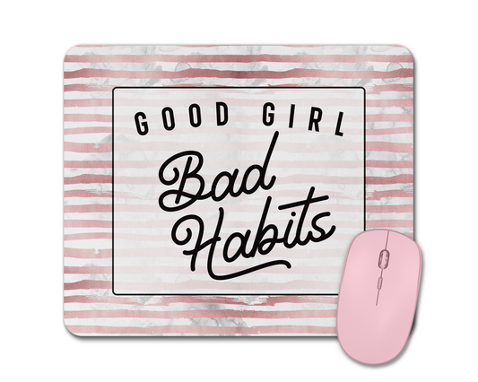 Alfombrilla de Ratón "Good Girl Bad Habits"