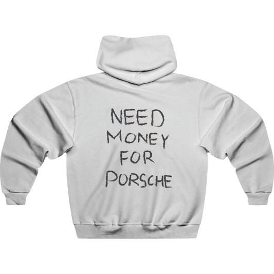 NEED MONEY FOR PORSCHE HOODIE