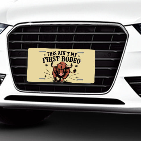 This Ain't My First Rodeo Angry Bull Aluminum Vanity License Plate Auto Accessory