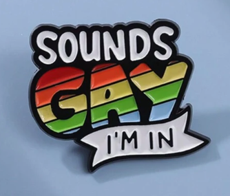 Suena Gay, Me Apunto - Pin de Plástico