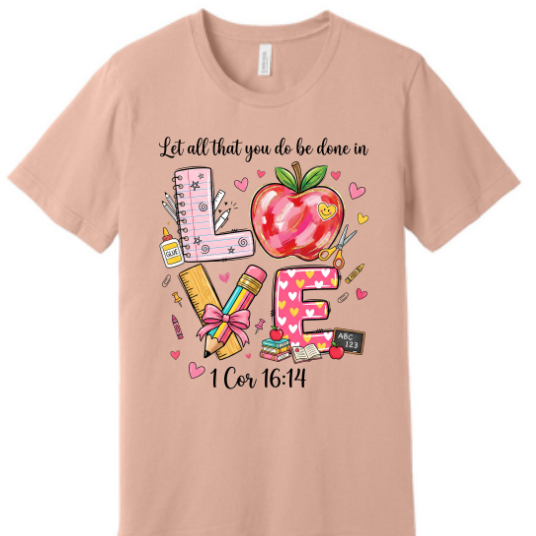Let all that you do be done in Love | 100% Cotton Tshirt | Christian Shirt | Stylish Trendy Apparel nn