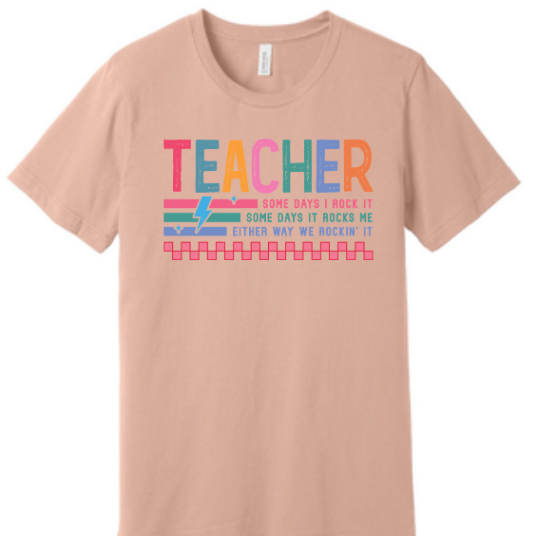 Teacher some days I rock it | 100% Cotton Tshirt | Fun teacher Shirt | Stylish Trendy Apparel nn