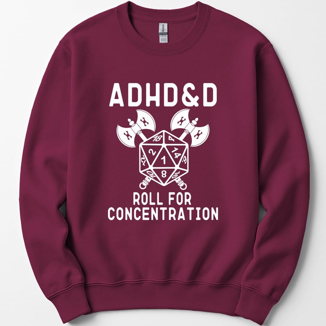 ADHD&D Roll For Concentration Sweatshirt