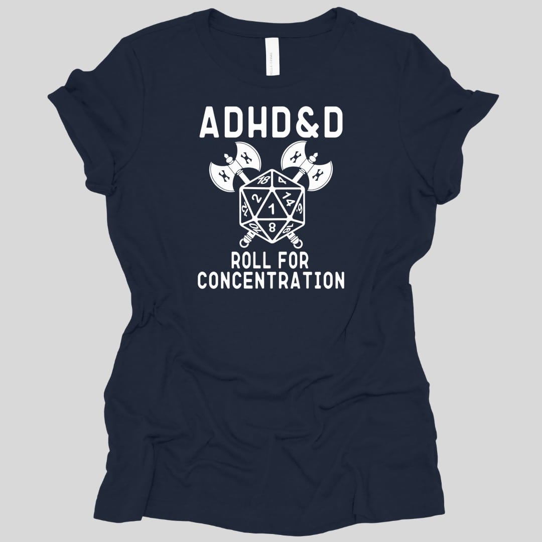 ADHD&D Roll For Concentration Women's T-Shirt