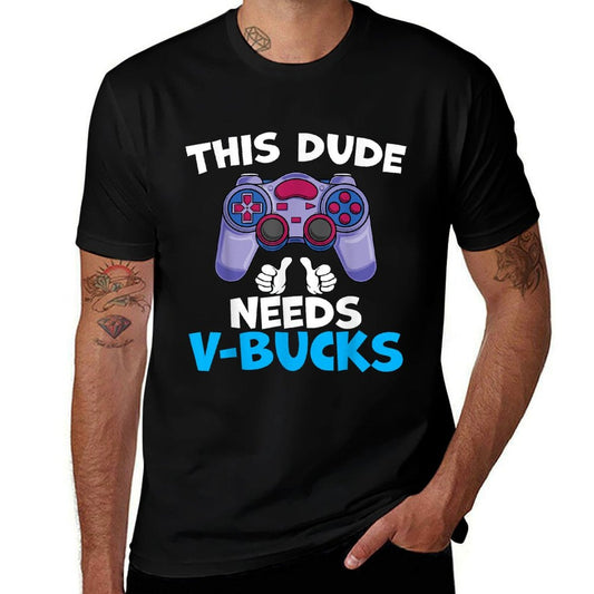 Divertida camiseta suave de gamer "Este tipo necesita V-Bucks, trabajará por V-Bucks"