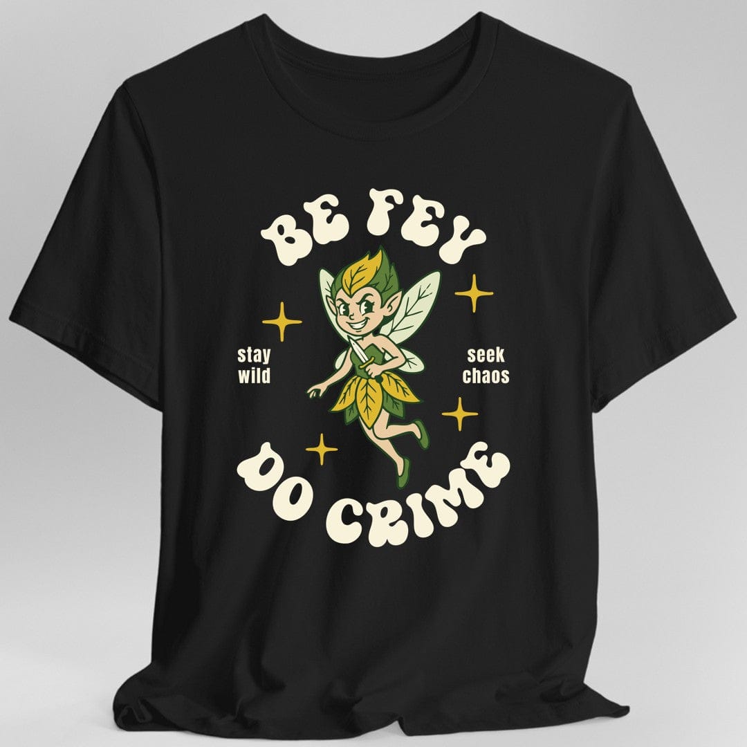 Be Fey Do Crime T-Shirt