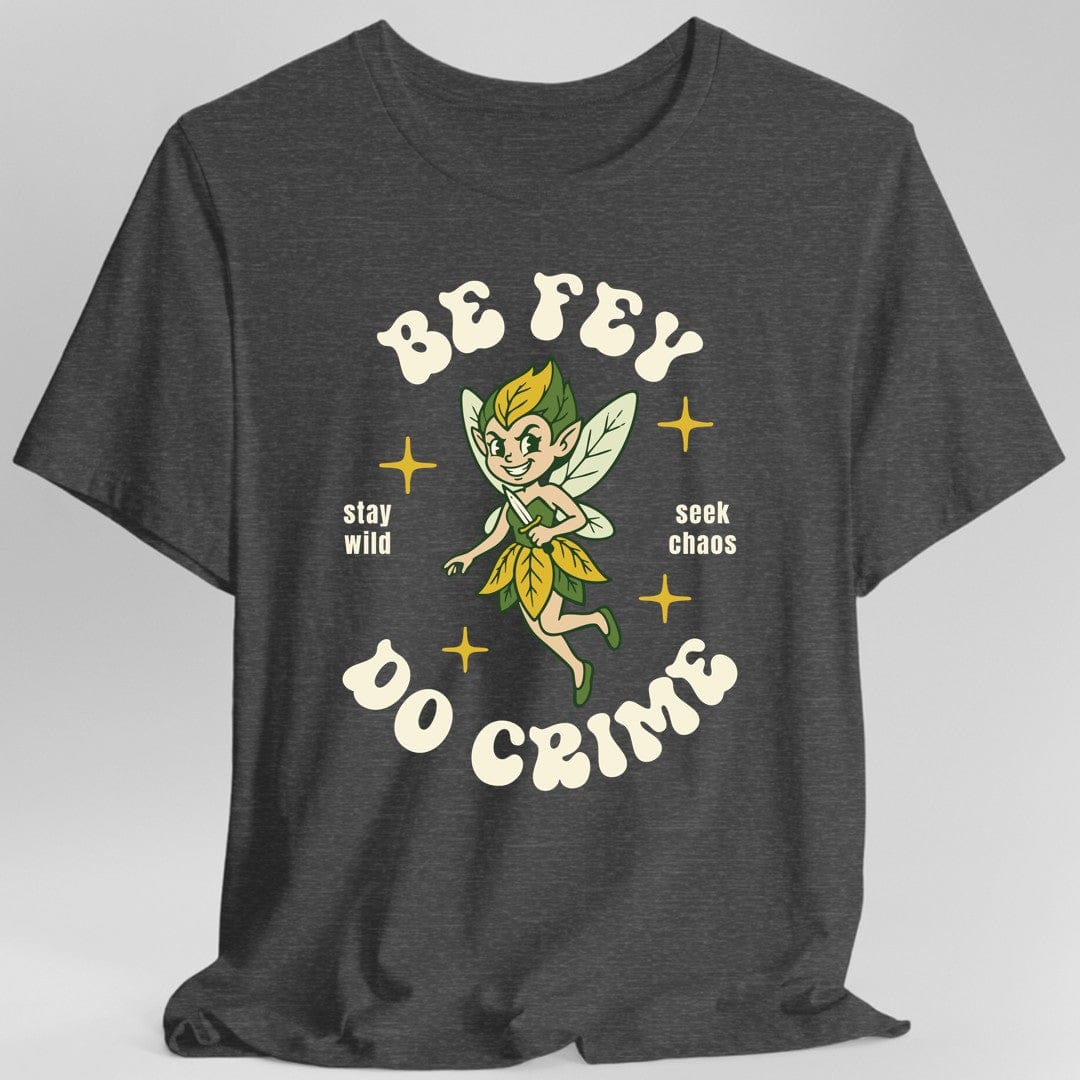 Be Fey Do Crime T-Shirt