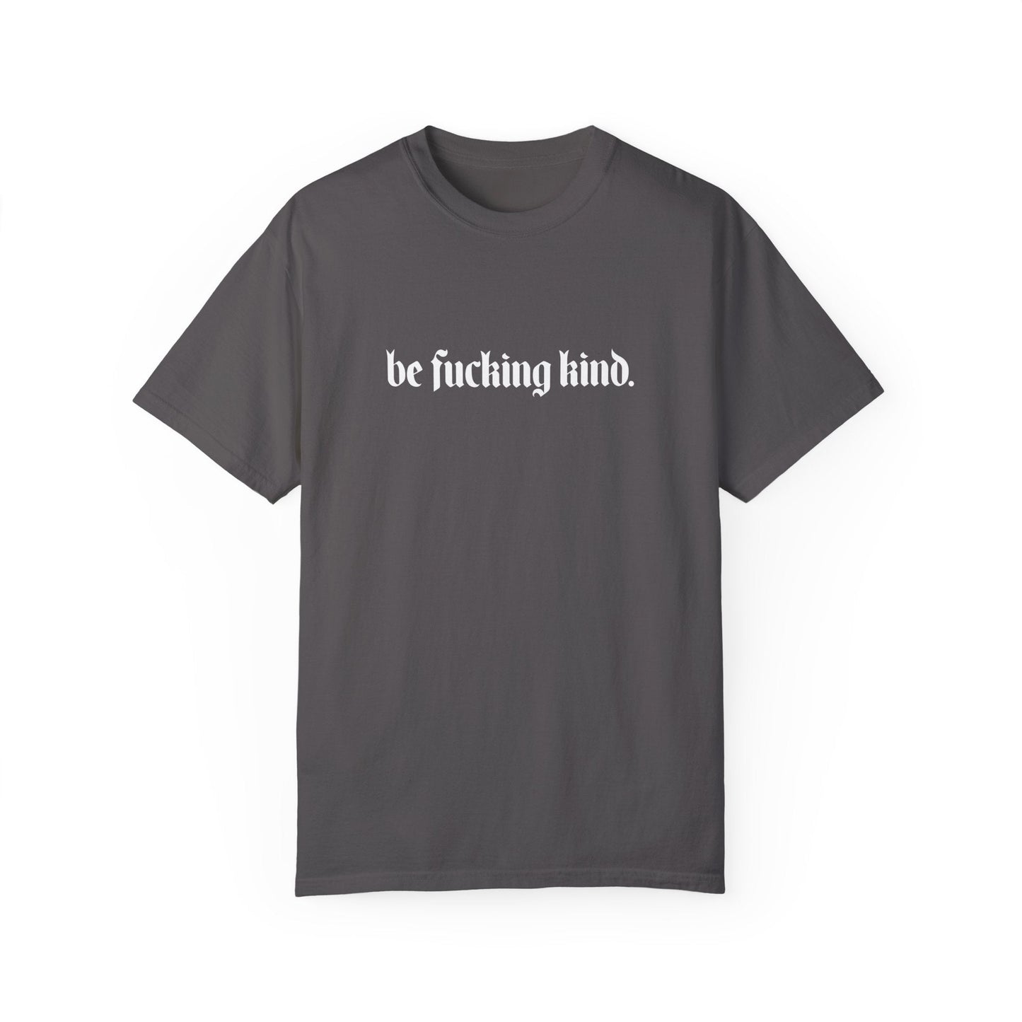 Camiseta cómoda "Sé jodidamente amable"