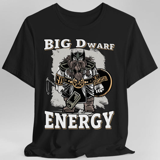 Camiseta "Big D (Dwarf) Energy" - Camiseta Divertida de Enano de Fantasía