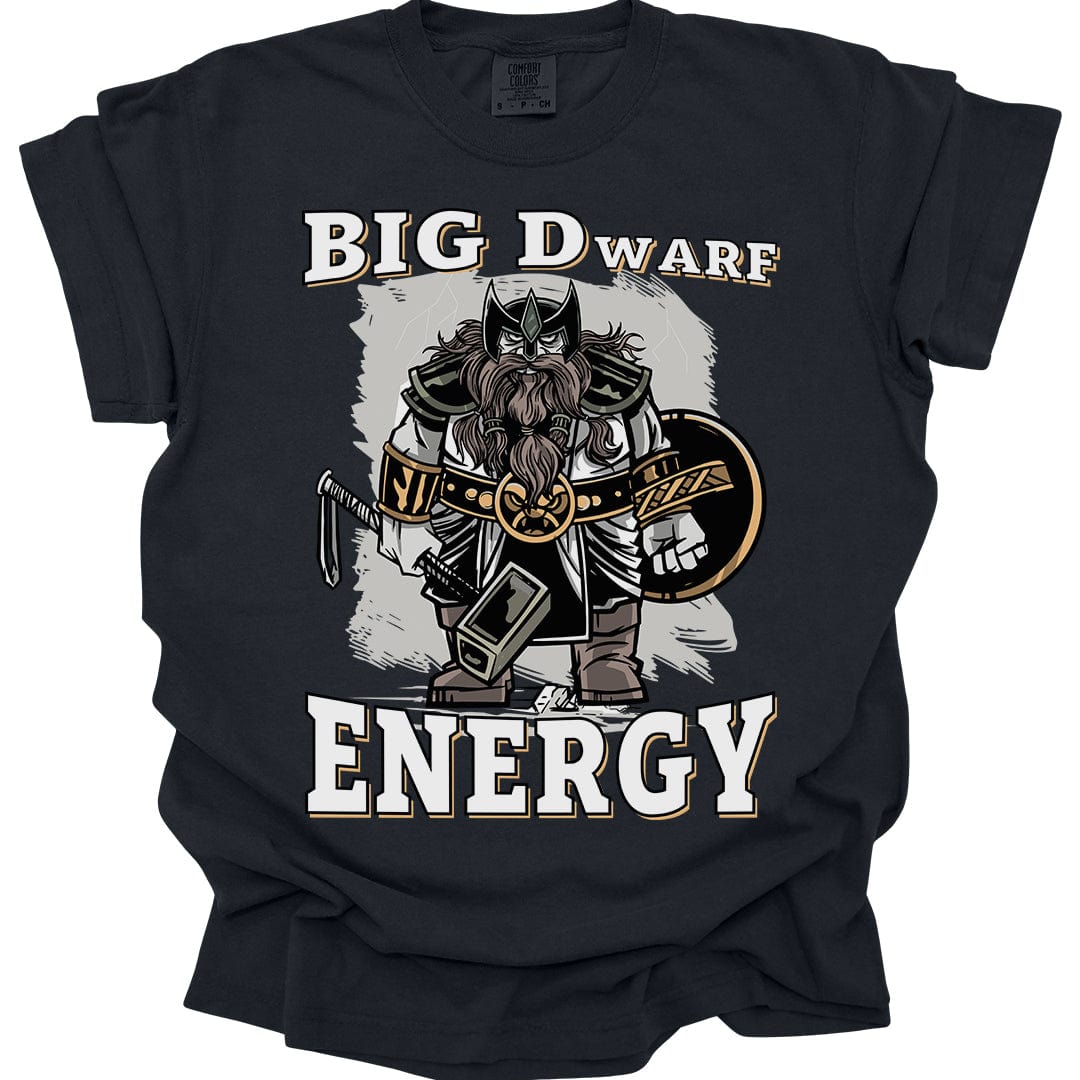 Big D (Dwarf) Energy T-Shirt - Funny Fantasy Dwarf Tee - Comfort Colors
