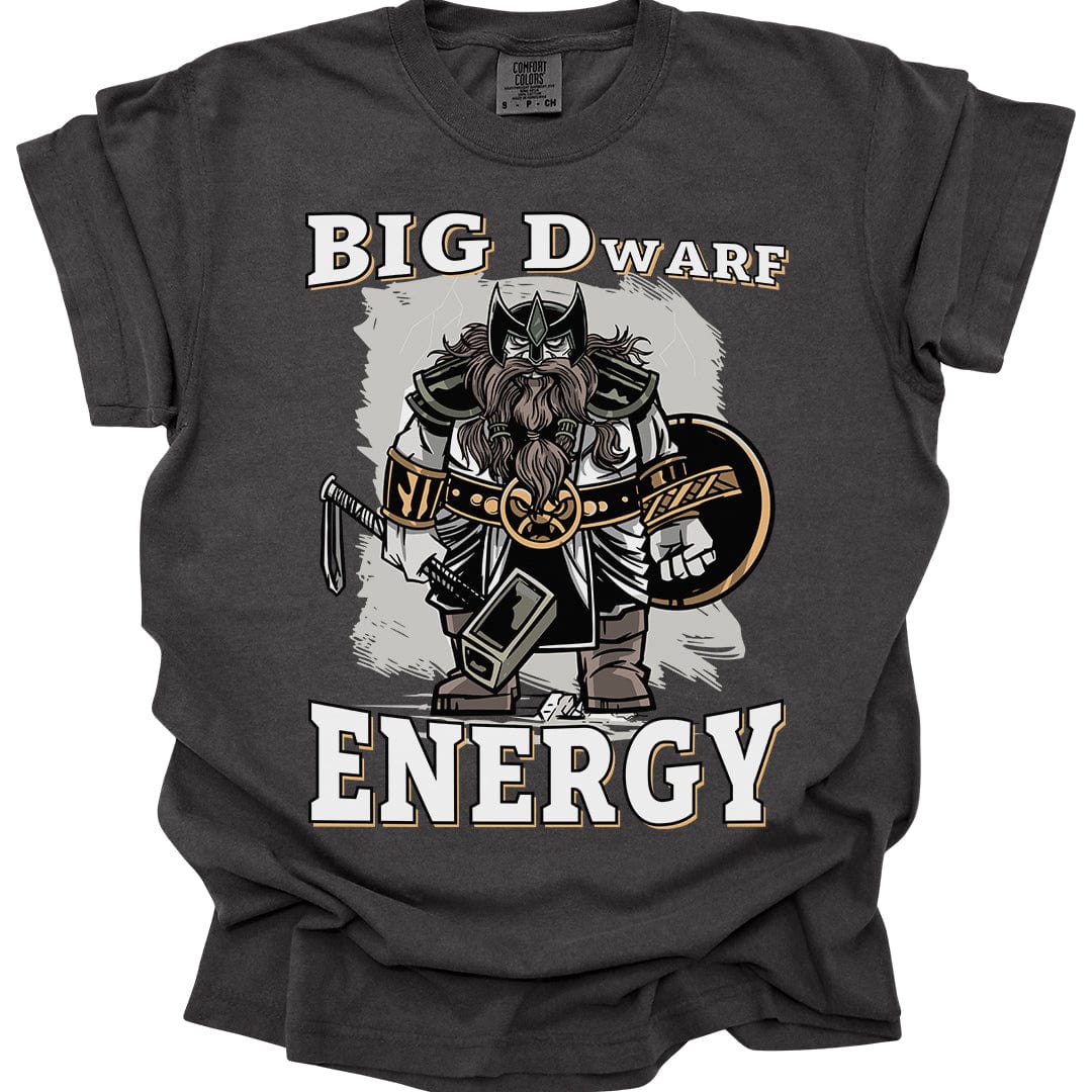 Big D (Dwarf) Energy T-Shirt - Funny Fantasy Dwarf Tee - Comfort Colors