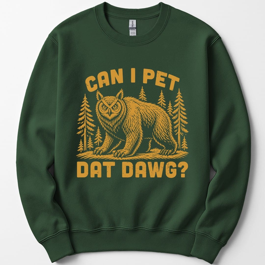 Can I Pet Dat Dawg Owlbear Sweatshirt