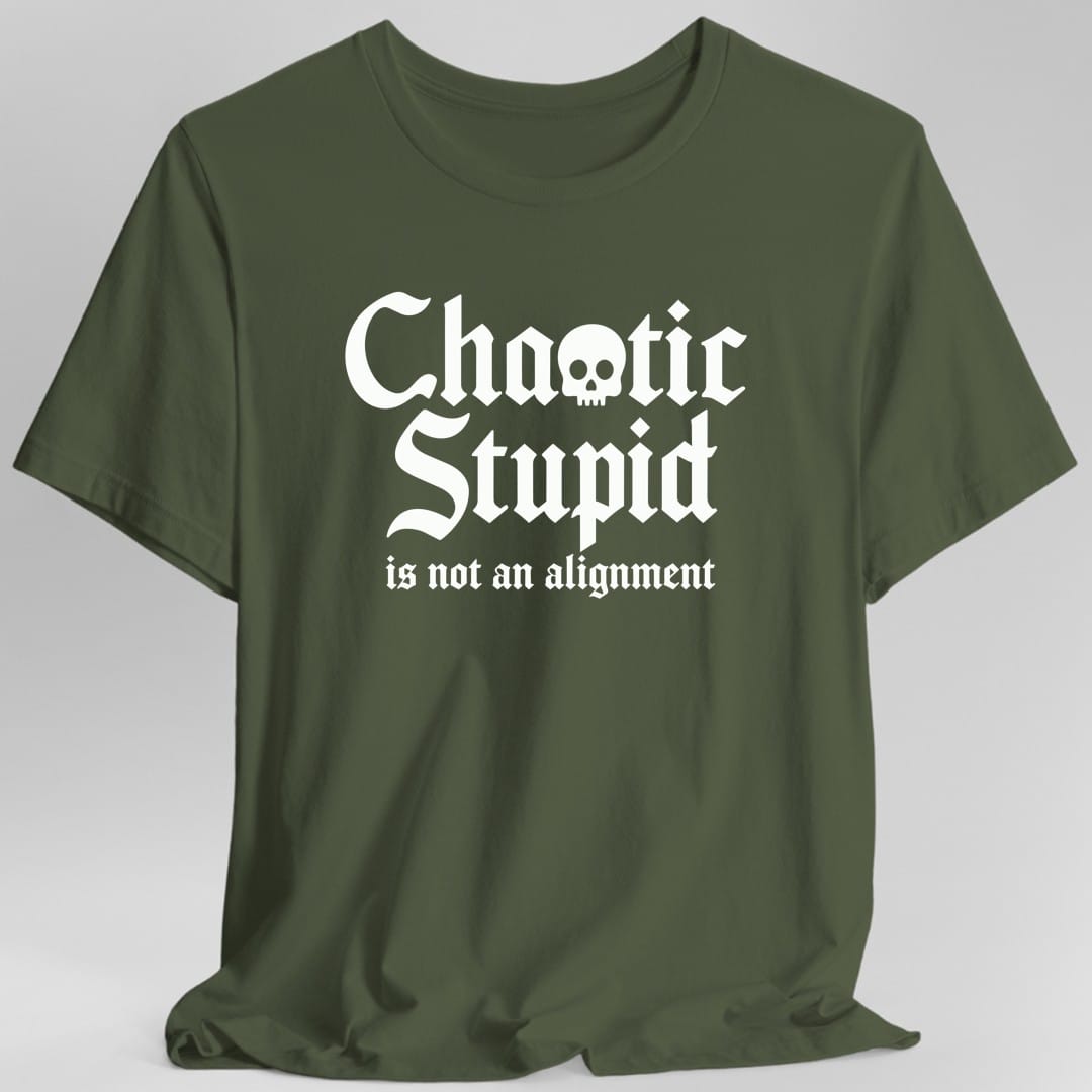 Chaotic Stupid Is Not An Alignment T-Shirt