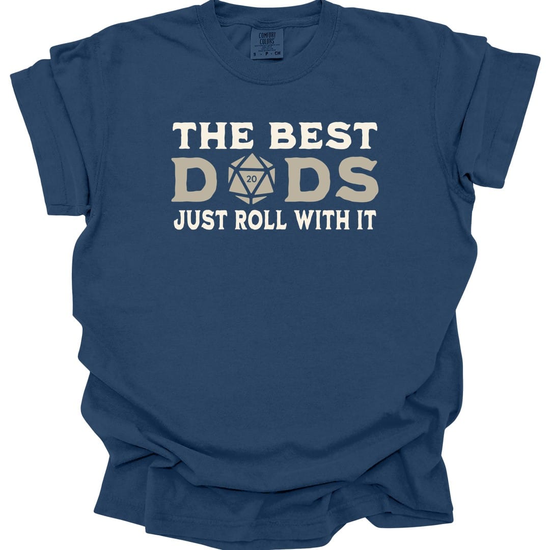 The Best Dads Just Roll With It D&D T-Shirt - Comfort Colors